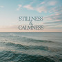Stillness & Calmness