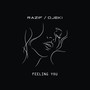 Feeling You