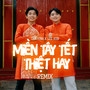 Miền Tây Tết Thiệt Hay (Remix)