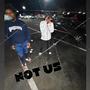 Not Us (feat. Yxngbash) [Explicit]