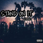 Stand On It (Explicit)