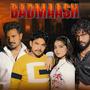 BADMAASH (Explicit)