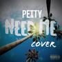 NEED ME COVER (Explicit)