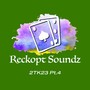 Reckopt Soundz 2TK23, Pt. 4