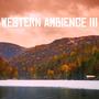 Western Ambience III