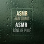 ASMR Rain Sounds (ASMR Sons de Pluie)
