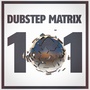 Dubstep Matrix 101