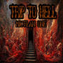 Trip to hell (Explicit)