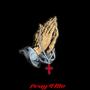 Pray 4 Me (Explicit)