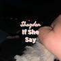 If She Say (Explicit)