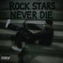rockstars never die (Explicit)