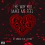 The Way You Make Me Feel (feat. Teeyno) [Explicit]