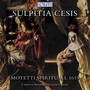 CESIS, S.: Motetti spirituali (Cappella Artemisia, Smith)