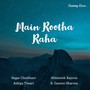 Main Rootha Raha