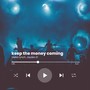 Keep the Money Coming (Explicit)