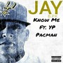 Know Me (feat. YP Pacman) [Explicit]