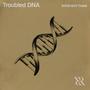 Troubled DNA