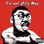 I'm not City Boy (Explicit)