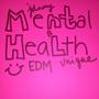 Mental Health EDM