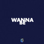 Wanna Be