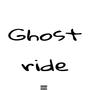 Ghost ride (feat. Thrusted tre) [Explicit]