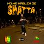 No Me Hablen De Shatta (feat. DjRoutMan)