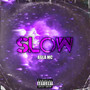 Slow (Explicit)