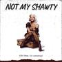 NOT MY SHAWTY (feat. Lil Astrofish) [Explicit]