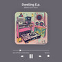 Dwelling e.p.