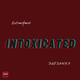 Intoxicated (Explicit)