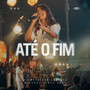Até o Fim (Ao Vivo)