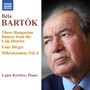 BARTÓK, B.: 3 Hungarian Folksongs from the Csik District / 4 Dirges / Mikrokosmos, Vol. 6 (L. Kértesz)