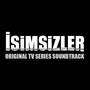 İsimsizler (Original Tv Series Soundtrack Album, Deluxe Edition)