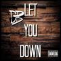 Let You Down (Explicit)