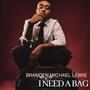 I Need A Bag (Explicit)