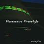 Possessive Fleestyle (Explicit)