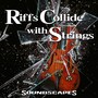 Riffs Collide with Strings