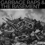 Garbage Raps & the Basement (Explicit)
