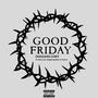 Good Friday (feat. Rae Luvv, DogGang Bam & Twicee) [Explicit]