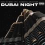 Dubai Night (feat. Wesco Snipes & Ezy) [Explicit]