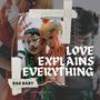 Love explains everything (feat. sanchezzz) [Explicit]