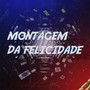 MONTAGEM DA FELICIDADE (Explicit)