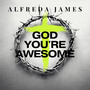 God You're Awesome