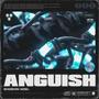 ANGUISH (Explicit)