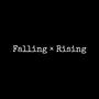 Falling × Rising