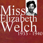 Miss Elizabeth Welch 1933 - 1940