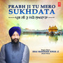 Prabh Ji Tu Mero Sukhdata