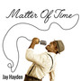 Matter Of Time (Single) [Explicit]