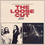 The Loose Cut Live