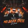 No Será Fácil (feat. Syrome & Gatiman) [Remix]